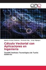 Cálculo Vectorial con Aplicaciones en Ingeniería