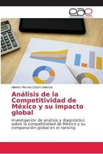 Analisis de la Competitividad de Mexico y su impacto global