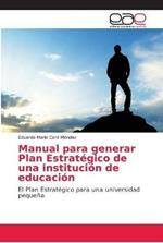 Manual para generar Plan Estrategico de una institucion de educacion