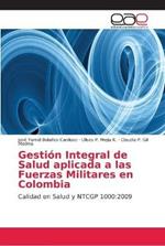 Gestion Integral de Salud aplicada a las Fuerzas Militares en Colombia