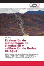 Evaluacion de metodologia de simulacion y calibracion de Redes de Agua