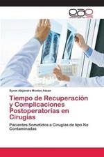 Tiempo de Recuperacion y Complicaciones Postoperatorias en Cirugias