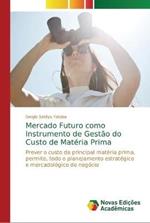 Mercado Futuro como Instrumento de Gestao do Custo de Materia Prima