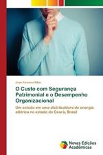 O Custo com Seguranca Patrimonial e o Desempenho Organizacional