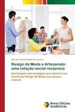 Design de Moda e Artesanato: uma relacao social reciproca