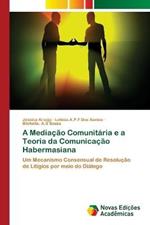 A Mediacao Comunitaria e a Teoria da Comunicacao Habermasiana