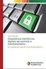 Dispositivos eletronicos digitais de controle e monitoramento