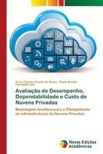 Avaliacao de Desempenho, Dependabilidade e Custo de Nuvens Privadas