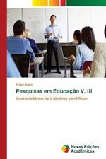 Pesquisas em Educacao V. III