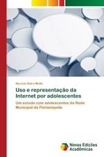 Uso e representacao da Internet por adolescentes