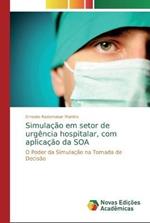 Simulacao em setor de urgencia hospitalar, com aplicacao da SOA