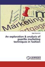 An exploration & analysis of guerilla marketing techniques in fashion