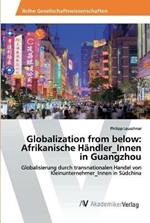 Globalization from below: Afrikanische Handler_Innen in Guangzhou