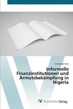 Informelle Finanzinstitutionen und Armutsbekampfung in Nigeria