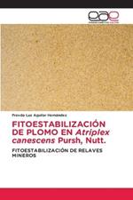 FITOESTABILIZACION DE PLOMO EN Atriplex canescens Pursh, Nutt.