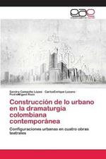 Construccion de lo urbano en la dramaturgia colombiana contemporanea