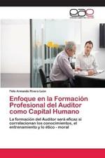 Enfoque en la Formacion Profesional del Auditor como Capital Humano