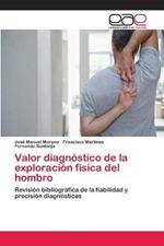 Valor diagnostico de la exploracion fisica del hombro