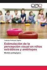 Estimulacion de la percepcion visual en ninos estrabicos y ambliopes