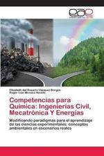 Competencias para Quimica: Ingenierias Civil, Mecatronica Y Energias