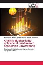 Analisis Multivariante aplicado al rendimiento academico universitario