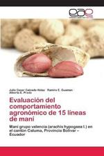 Evaluacion del comportamiento agronomico de 15 lineas de mani