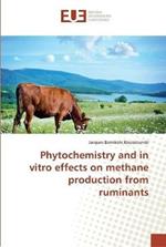 Phytochemistry and in vitro effects on methane production from ruminants