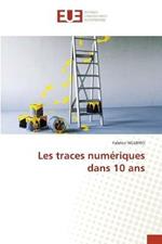 Les traces numeriques dans 10 ans