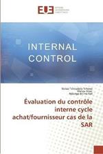 Evaluation du controle interne cycle achat/fournisseur cas de la SAR