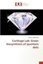 Carthage Lab: Green biosynthesis of quantum dots