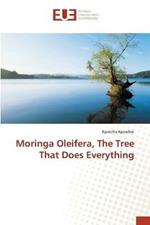 Moringa Oleifera, The Tree That Does Everything