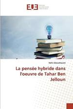 La pensee hybride dans l'oeuvre de Tahar Ben Jelloun