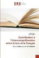 Contribution a l'intercomprehension entre le turc et le francais