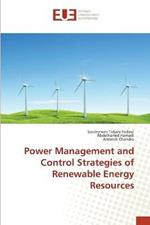 Power Management and Control Strategies of Renewable Energy Resources