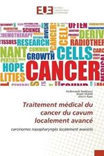 Traitement medical du cancer du cavum localement avance