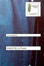 GAHUTSI, le Poete