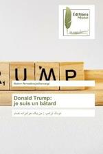 Donald Trump: je suis un batard