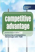 Achieving a Competitive Advantage with TQM