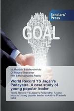 World Record YS Jagan's Padayatra: A case study of young popular leader