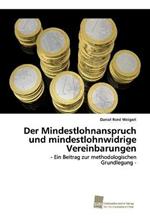 Der Mindestlohnanspruch und mindestlohnwidrige Vereinbarungen