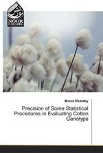 Precision of Some Statistical Procedures in Evaluating Cotton Genotype