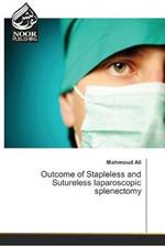 Outcome of Stapleless and Sutureless laparoscopic splenectomy