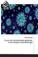 Cours de microbiologie generale, immunologie et parasitologie