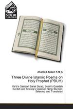 Three Divine Islamic Poems on Holy Prophet (PBUH)