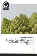 Detection Radar et SAR par les Fractals et Reconstruction des Images