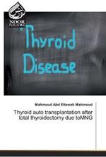 Thyroid auto transplantation after total thyroidectomy due toMNG