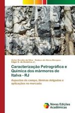 Caracterizacao Petrografica e Quimica dos marmores de Italva - RJ