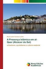 A Presenca Islamica em al-Qasr (Alcacer do Sal)