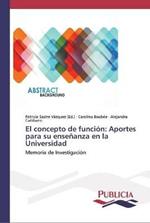 El concepto de funcion: Aportes para su ensenanza en la Universidad