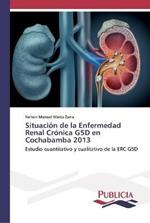 Situacion de la Enfermedad Renal Cronica G5D en Cochabamba 2013